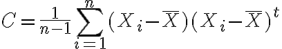 $C=\frac{1}{n-1}\sum_{i=1}^{n}(X_i-\bar{X})(X_i-\bar{X})^t$